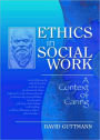 Ethics in Social Work: A Context of Caring