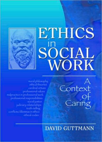 Ethics in Social Work: A Context of Caring / Edition 1