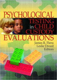 Title: Psychological Testing in Child Custody Evaluations, Author: Leslie Drozd