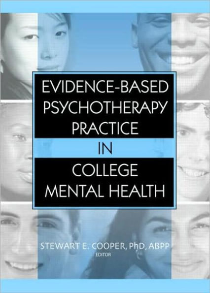 Evidence-Based Psychotherapy Practice in College Mental Health / Edition 1