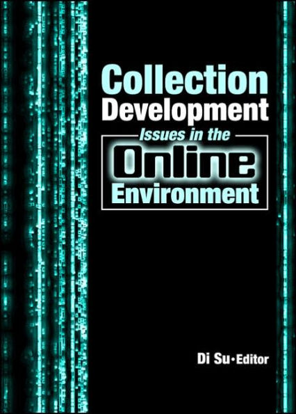 Collection Development Issues in the Online Environment / Edition 1