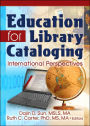 Education for Library Cataloging: International Perspectives / Edition 1