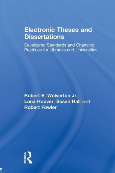 Electronic Theses and Dissertations: Developing Standards and Changing Practices for Libraries and Universities