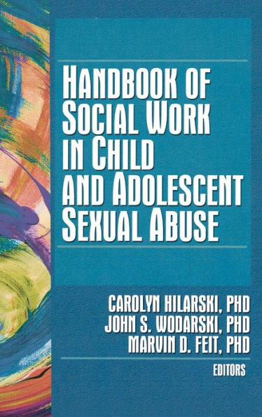 Handbook of Social Work in Child and Adolescent Sexual Abuse / Edition 1