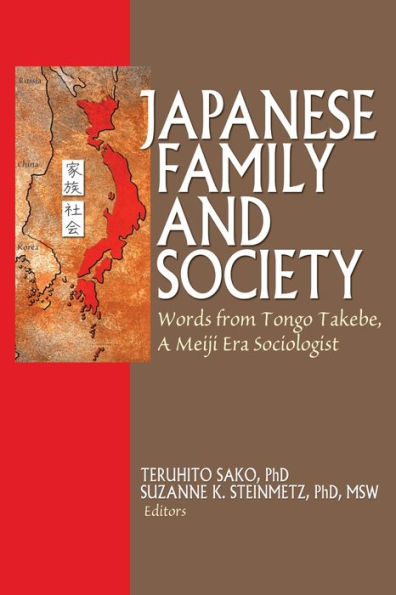 Japanese Family and Society: Words from Tongo Takebe, A Meiji Era Sociologist / Edition 1