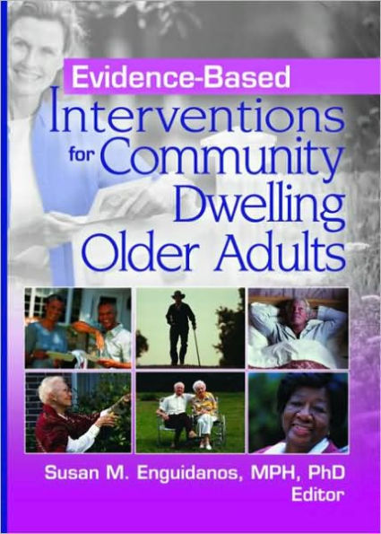 Evidence-Based Interventions for Community Dwelling Older Adults / Edition 1