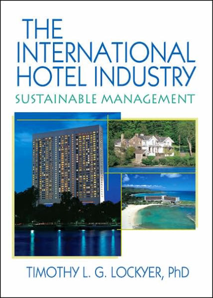 The International Hotel Industry: Sustainable Management / Edition 1