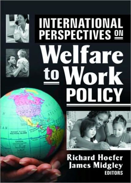 International Perspectives on Welfare to Work Policy / Edition 1