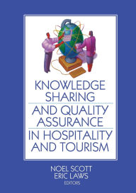 Title: Knowledge Sharing and Quality Assurance in Hospitality and Tourism, Author: Noel Scott