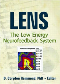 Title: Lens: The Low Energy Neurofeedback System / Edition 1, Author: Corydon Hammond