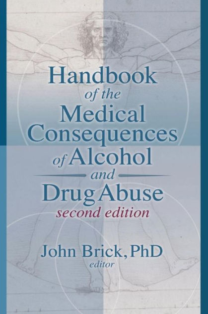 Handbook of the Medical Consequences of Alcohol and Drug Abuse ...