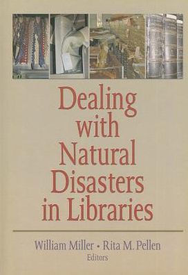 Dealing with Natural Disasters In libraries / Edition 1