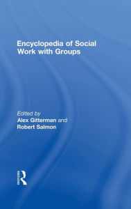 Title: Encyclopedia of Social Work with Groups / Edition 1, Author: Alex Gitterman