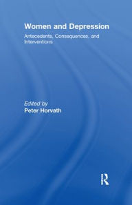 Title: Women and Depression: Antecedents, Consequences, and Interventions, Author: Peter Horvath