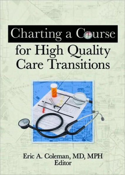 Charting a Course for High Quality Care Transitions