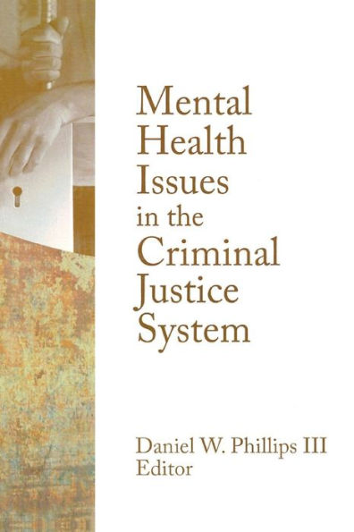 Mental Health Issues in the Criminal Justice System / Edition 1