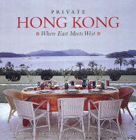 Title: Private Hong Kong: Where East Meets West, Author: Sophie Benge