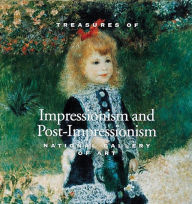 Title: Treasures of Impressionism and Post-Impressionism: National Gallery of Art, Author: Florence E. Coman