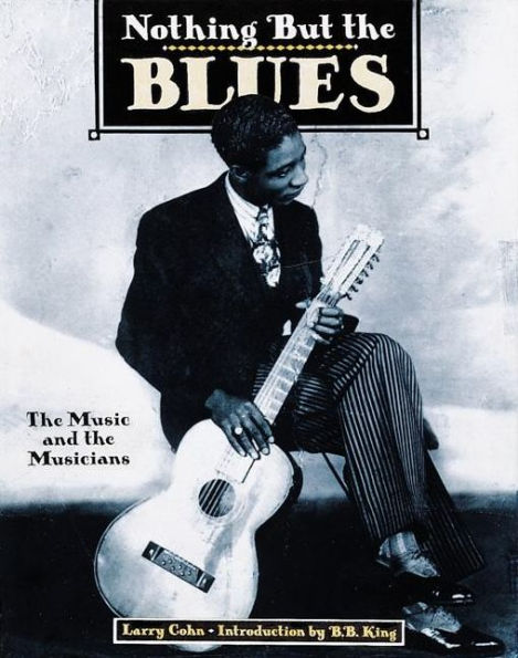 Nothing but the Blues (P): The Music and the Musicians