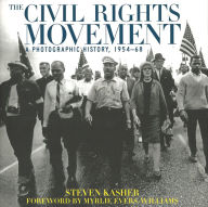 Title: The Civil Rights Movement: A Photographic History, 1954?68, Author: Steven Kasher