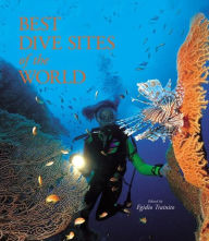 Title: The Best Dive Sites of the World, Author: Egidio Trainito