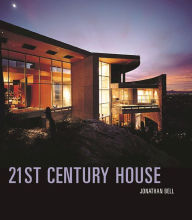 Title: 21st Century House, Author: Jonathan Bell