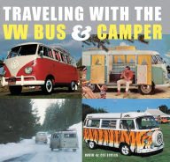 Title: Traveling with the VW Bus and Camper, Author: David Eccles