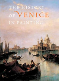 Title: The History of Venice in Painting, Author: Georges Duby