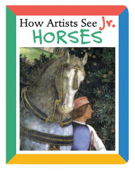 Title: How Artists See Jr.: Horses, Author: Colleen Carroll