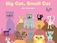 Title: Big Cat, Small Cat, Author: Ami Rubinger