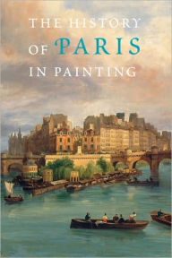 Title: The History of Paris in Painting, Author: Georges Duby