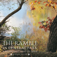 Title: The Ramble in Central Park: A Wilderness West of Fifth, Author: Robert A. McCabe