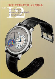 Title: Wristwatch Annual 2012: The Catalog of Producers, Prices, Models, and Specifications, Author: Peter Braun