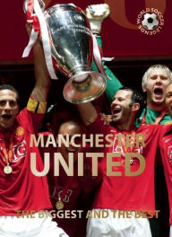 Title: Manchester United: The Biggest and the Best, Author: Illugi Jokulsson