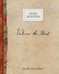 Title: Volume the Third by Jane Austen: In Her Own Hand, Author: Jane Austen