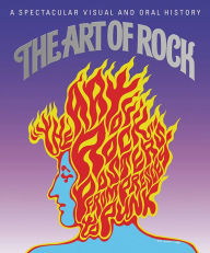 Title: The Art of Rock: Posters from Presley to Punk, Author: Paul Grushkin