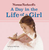 Title: Norman Rockwell's A Day in the Life of a Girl, Author: Will Lach