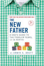 The New Father: A Dad's Guide to The Toddler Years, 12-36 Months