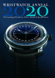 Title: Wristwatch Annual 2020: The Catalog of Producers, Prices, Models, and Specifications, Author: Peter Braun