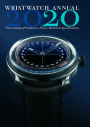 Wristwatch Annual 2020: The Catalog of Producers, Prices, Models, and Specifications