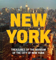 Title: New York: Treasures of the Museum of the City of New York, Author: Steven H. Jaffe