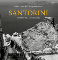 Free audio books download for ipod touch Santorini: Portrait of a Vanished Era by Robert A. McCabe, Margarita Pournara