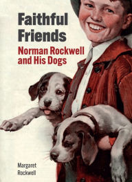 Ebooks online free no download Faithful Friends: Norman Rockwell and His Dogs PDB MOBI by Margaret Rockwell, Margaret Rockwell 9780789214416 in English