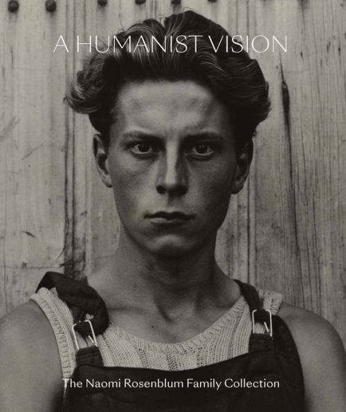 A Humanist Vision: The Naomi Rosenblum Family Collection