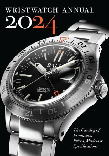 Wristwatch Annual 2024: The Catalog of Producers, Prices, Models, and Specifications