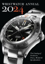 Wristwatch Annual 2024: The Catalog of Producers, Prices, Models, and Specifications