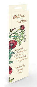 Title: Biblioscents: Fragrant Bookmarks to Deepen the Reading Experience, Author: Mandy Aftel