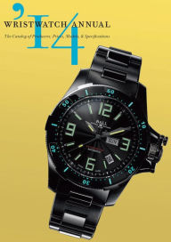 Title: Wristwatch Annual 2014: The Catalog of Producers, Prices, Models, and Specifications, Author: Peter Braun