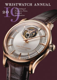 Title: Wristwatch Annual 2019: The Catalog of Producers, Prices, Models, and Specifications, Author: Peter Braun