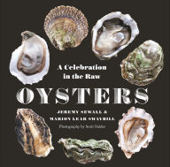 Title: Oysters: A Celebration in the Raw, Author: Jeremy Sewall